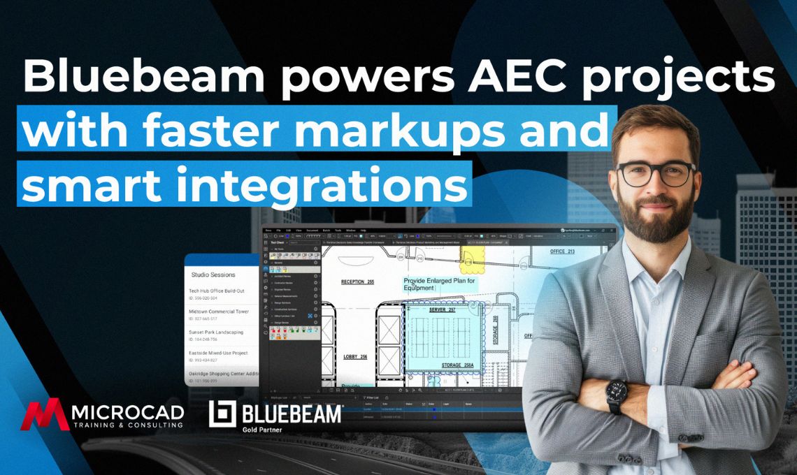 Bluebeam powers AEC projects faster markups & integrations