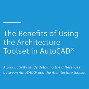 benefits of acad arch toolset 300x300